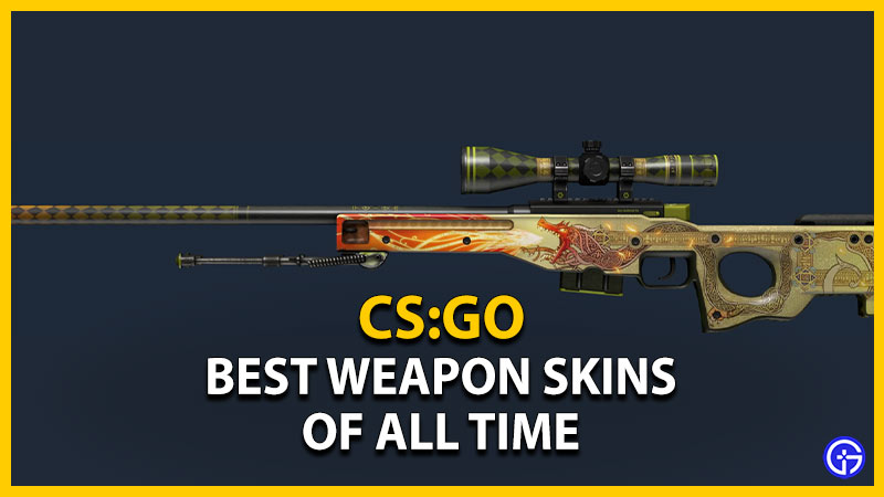 csgo best weapon skins of all time